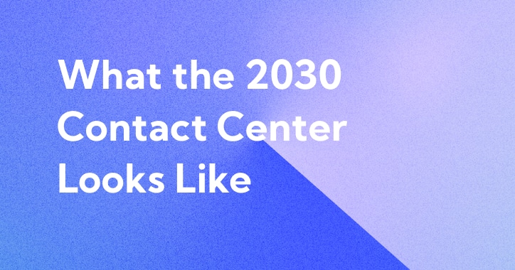 Balto Conversation Excellence Lab Report - What does the contact center of 2030 look like graphic