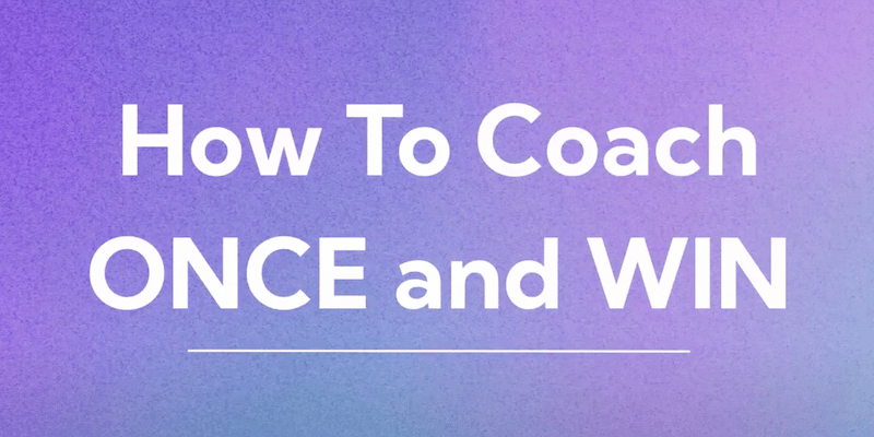 How to Coach ONCE and WIN graphic