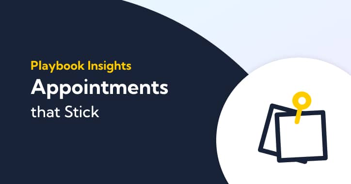 Thumbnails Image for "Playbook Insights, How to Set Appointments that Stick "