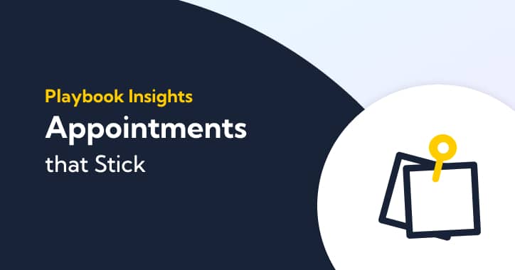 Thumbnails Image for "Playbook Insights, How to Set Appointments that Stick "