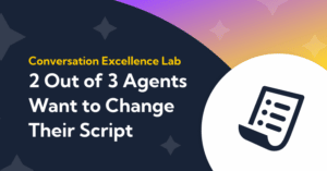 Thumbnail image for Balto's Conversation Excellence Lab Report "2 out of 3 Agents Want to Change Their Script"