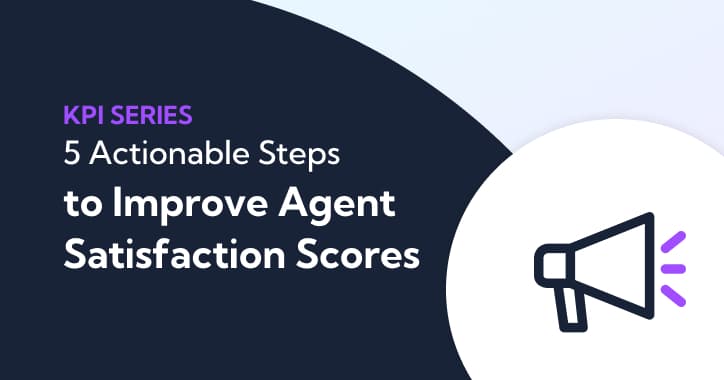 Thumbnail image for "KPI Series: 5 Actionable Steps to Improve Agent Satisfaction Scores in Contact Centers"