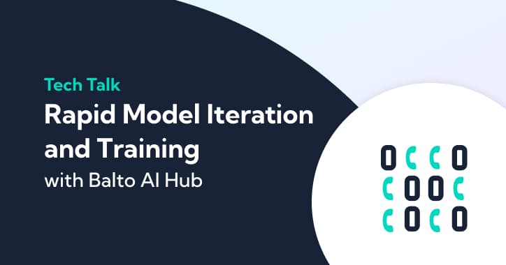 Thumbnail image for "Tech Talk - Rapid Model Iteration and Training with Balto AI Hub"