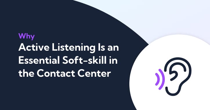 Thumbnail for Why Active Listening Is an Essential Soft-skill in the Contact Center