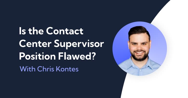 Is the Contact Center Supervisor Position Flawed?