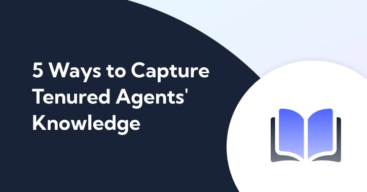 Thumbnail for 5 Ways to Capture Tenured Agents' Knowledge