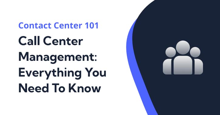 Thumbnail for Call Center Management Everything You Need To Know