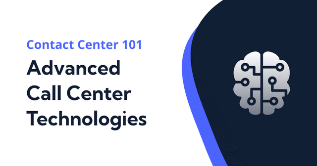 Contact Center 101 - Advanced Call Center technologies