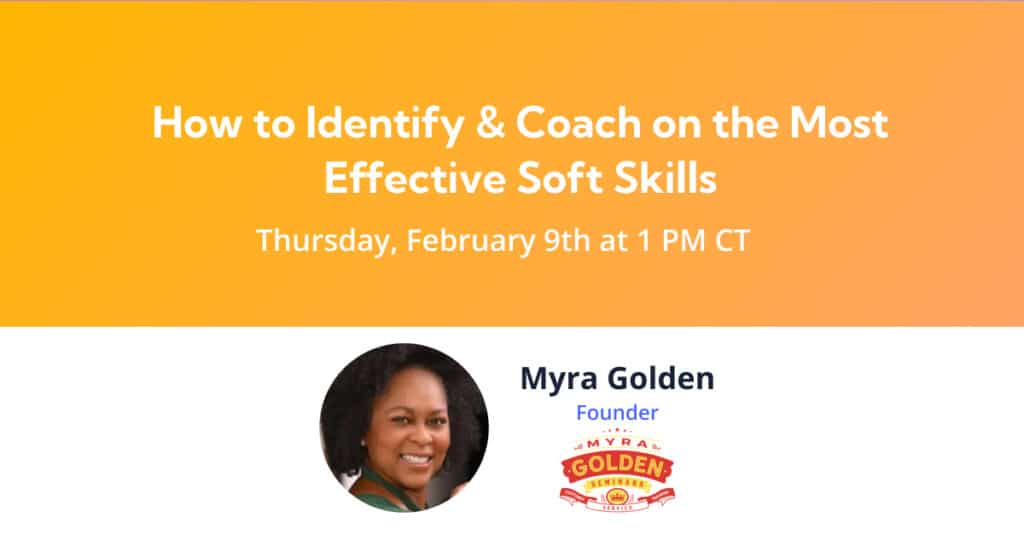 How to Identify & Coach on the Most Effective Soft Skills – with Myra Golden
