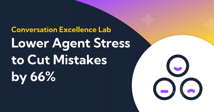 Want to Cut 66% of Call Mistakes? Lower Your Agents’ Stress