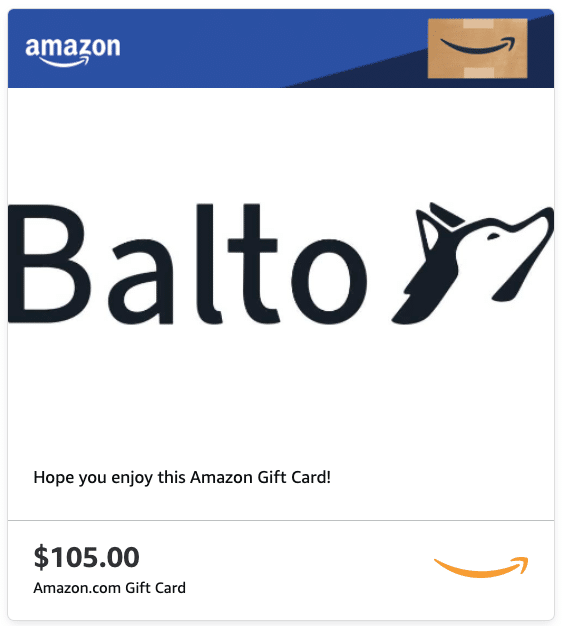 Complete a Balto Demo, and receive a git card!