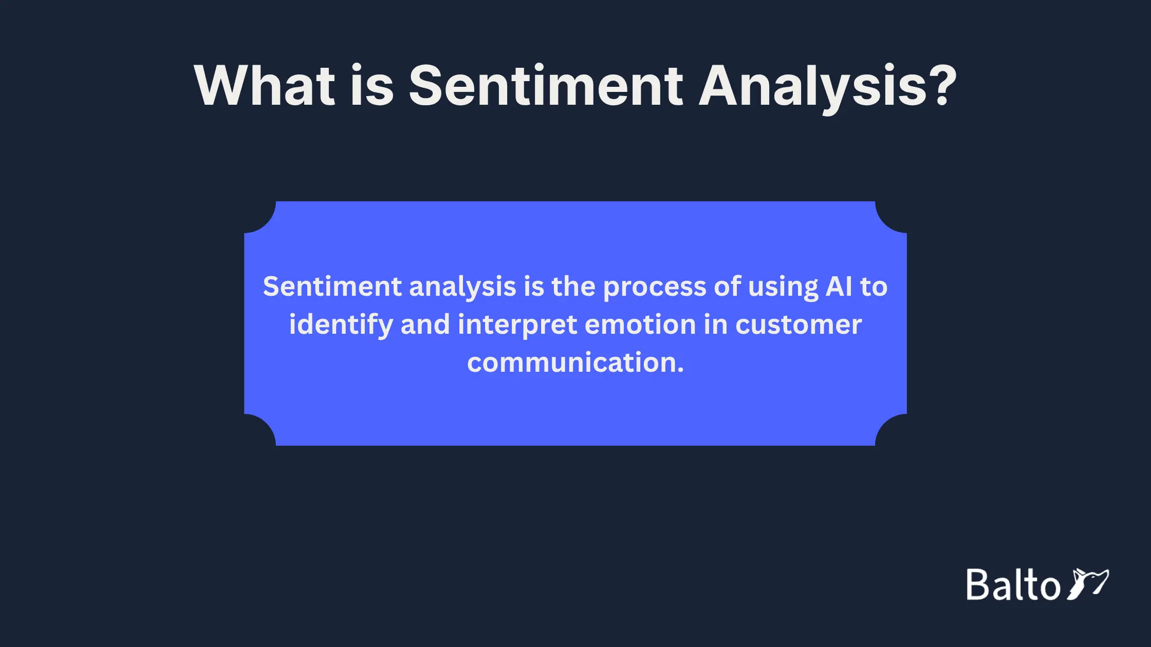 Sentiment analysis is the process of using AI to identify and interpret emotion in customer communication.